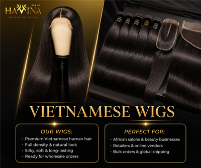 Why Luxury African Wig Brands Source Direct from Hair Suppliers in Vietnam